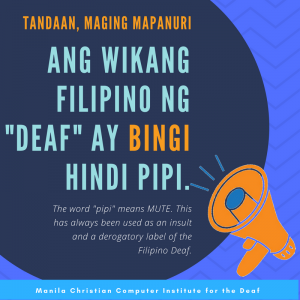 The accepted Filipino translation of the word deaf is bingi not pipi.